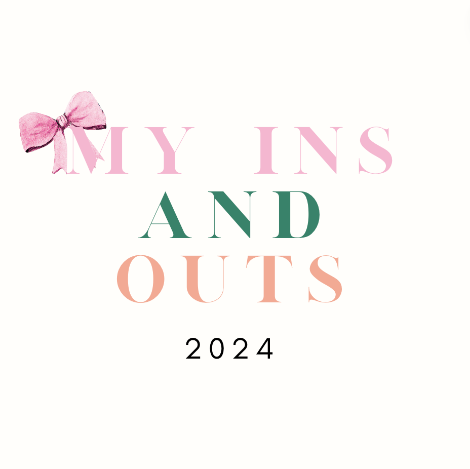 My Ins and Outs of 2024!